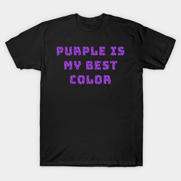 Purple Is My Best Color T-Shirt by banditotees
